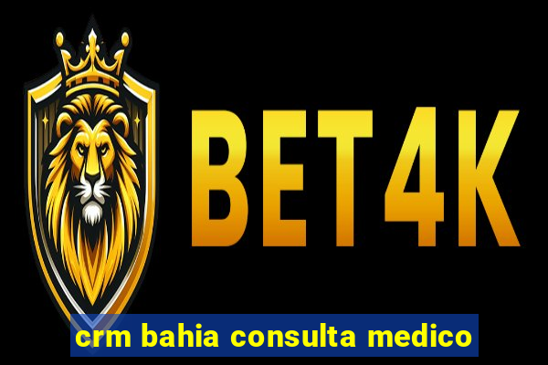 crm bahia consulta medico